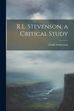 R.L. Stevenson, a Critical Study - Swinnerton, Frank