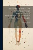 Lectures on Surgical Pathology and Therapeutics: A Handbook for Students and Practitioners: 2