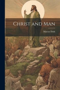 Christ and Man - Dods, Marcus