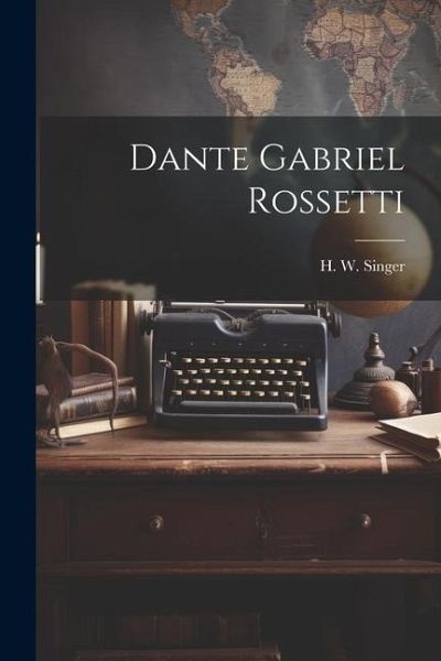 Dante Gabriel Rossetti Dante Gabriel Rossetti