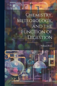 Chemistry, Meteorology, and the Function of Digestion - Prout, William