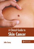 A Clinical Guide to Skin Cancer