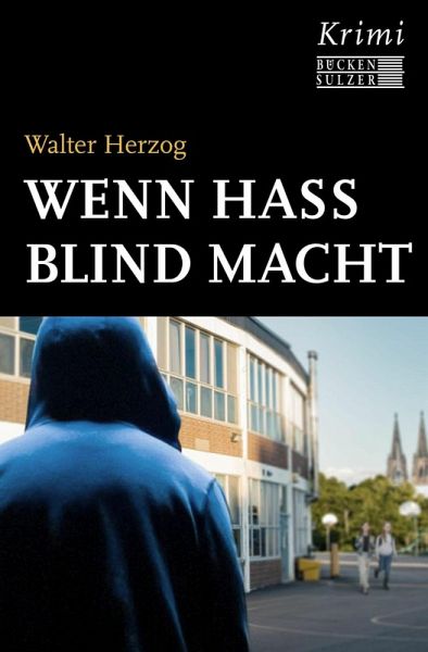 Wenn Hass blind macht (eBook, ePUB) Wenn Hass blind macht (eBook, ePUB)