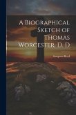 A Biographical Sketch of Thomas Worcester, D. D