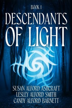 Descendants of Light - Ashcraft, Susan Alford; Barnett, Candace Alford; Smith, Lesley Alford