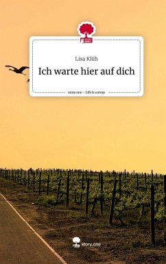 Ich warte hier auf dich. Life is a Story - story.one - Klüh, Lisa