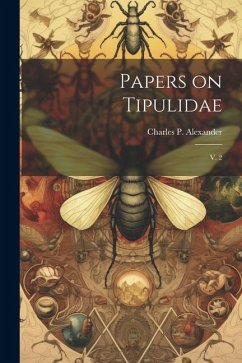 Papers on Tipulidae: V. 2 - Alexander, Charles P.