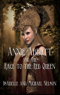 Annie Abbott and the Race to the Red Queen - Nelson, Isabelle; Nelson, Michael