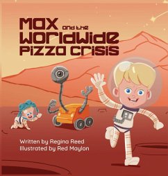 Max and the Worldwide Pizza Crisis - Reed, Regina