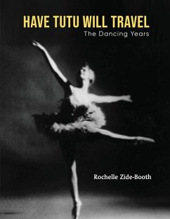 Have Tutu, Will Travel - Zide-Booth, Rochelle