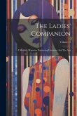 The Ladies' Companion: A Monthly Magazine Embracing Literature And The Arts; Volume 14