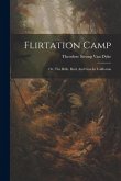 Flirtation Camp: Or, The Rifle, Rod, And Gun In California