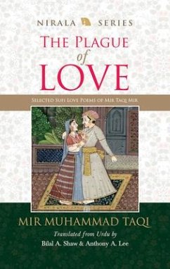 The Plague of Love: Selected Sufi Love Poems of Mir Taqi Mir - Mir, Mir Taqi