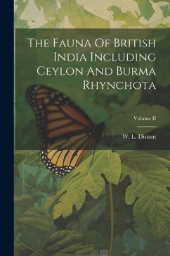 The Fauna Of British India Including Ceylon And Burma Rhynchota; Volume II - Distant, W. L.
