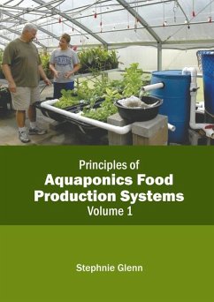 Principles of Aquaponics Food Production Systems: Volume 1