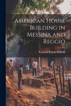 American House Building in Messina and Reggio - Belknap, Reginald Rowan