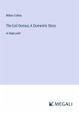 The Evil Genius; A Domestic Story