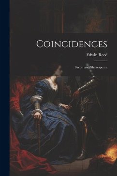 Coincidences: Bacon and Shakespeare - Reed, Edwin