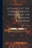 A Glance at the Characteristic Features of the Mystery Religions