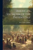 American Socialism of the Present Day