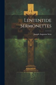 Lententide Sermonettes - Seiss, Joseph Augustus
