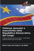Violenza sessuale e mascolinità nella Repubblica Democratica del Congo