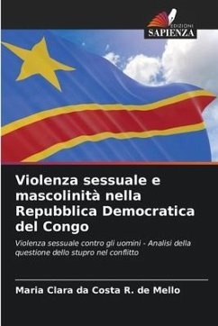 Violenza sessuale e mascolinità nella Repubblica Democratica del Congo - da Costa R. de Mello, Maria Clara