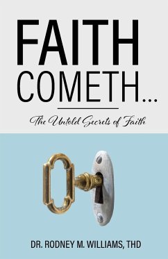 Faith Cometh... - Williams, Thd Rodney M.