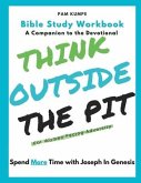 Think Outside the Pit Bible Study: For Women Facing Adversity / Spend More Time with Joseph
