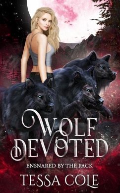 Wolf Devoted: An RH Rejected Mates Romance - Cole, Tessa