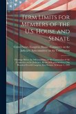 Term Limits for Members of the U.S. House and Senate: Hearings Before the Subcommittee on the Constitution of the Committee on the Judiciary, House of
