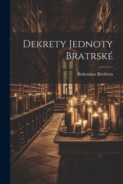 Dekrety Jednoty Bratrské - Brethren, Bohemian