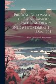 Pre-war Diplomacy, the Russo-Japanese Problem, Treaty Signed at Portsmouth, U.S.A., 1905; Diary