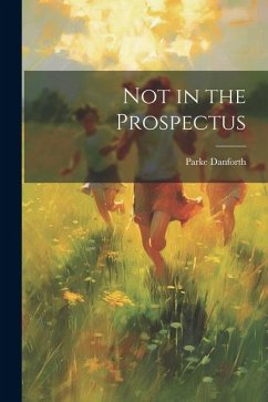 Not in the Prospectus - Danforth, Parke