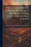 The Establishment, Purpose, Scope and Methods of the State Geological Survey