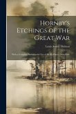 Hornby's Etchings of the Great War: With a Complete Authoritative List of All His Plates (1906-1920)