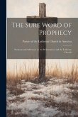The Sure Word of Prophecy: Sermons and Addresses on the Reformation and the Lutheran Church