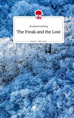 The Freak and the Lost. Life is a Story - story.one - deadpoetwalking