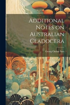 Additional Notes on Australian Cladocera - Sars, Georg Ossian