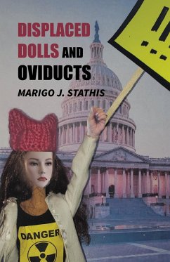 Displaced Dolls and Oviducts - Stathis, Marigo J.