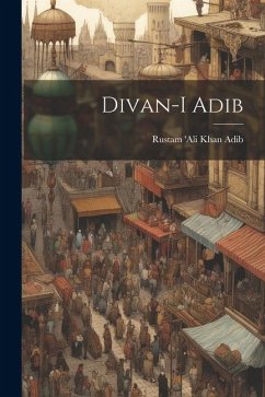 Divan-i Adib - Adib, Rustam 'Ali Khan