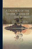 A Defence of the Divine System of the World