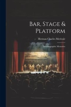 Bar, Stage & Platform: Autobiographic Memories - Merivale, Herman Charles