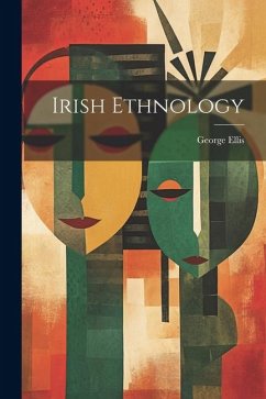 Irish Ethnology - Ellis, George