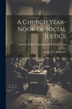 A Church Year-Nook of Social Justice; Advent 1919-Advent 1920