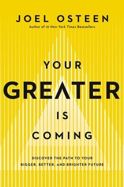 Your Greater Is Coming - Osteen, Joel