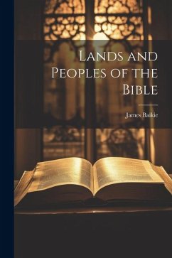 Lands and Peoples of the Bible - Baikie, James