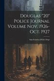 Douglas &quote;20&quote; Police Journal Volume Nov. 1926-Oct. 1927