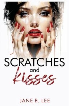 Scratches and Kisses - Lee, Jane B.