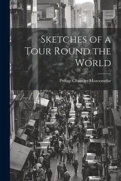 Sketches of a Tour Round the World - Mozoomdar, Protap Chunder